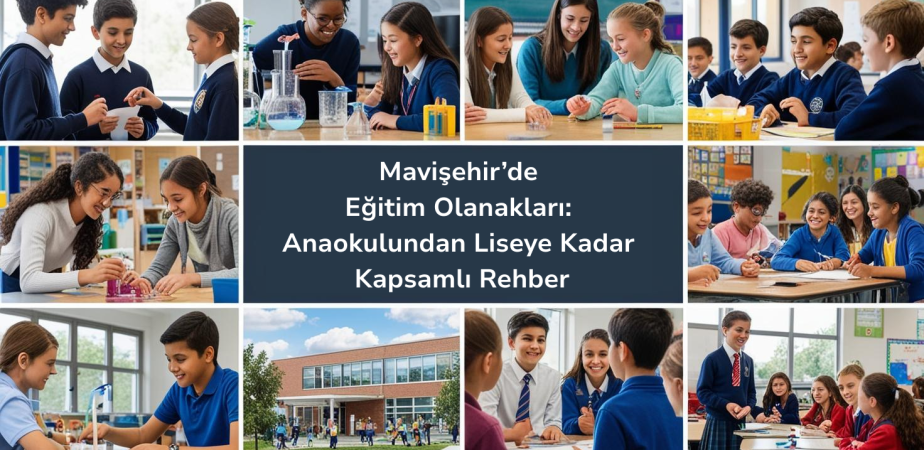 Mavişehir’de Eğitim Olanakları Anaokulundan Liseye Kadar Kapsamlı Rehber t Uğur Ayaz - Mavişehir Gayrimenkul Danışmanı